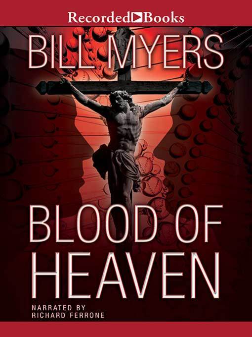 Title details for Blood of Heaven by Bill Myers - Available